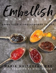 Buy Embellish With Relish : Bring Your Store Cupboard Essentials To Life - The Hawkshead Relish Cook Boo