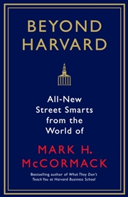 Buy Beyond Harvard : All-New Street Smarts From The World Of Mark H. Mccormack