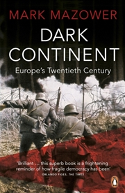 Buy Dark Continent : Europe's Twentieth Century