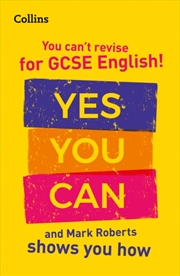 Buy You Can’T Revise For Gcse 9-1 English! Yes You Can, And Mark Roberts Shows You How : Ideal For The 2