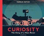 Buy Curiosity: The Story Of A Mars Rover : Packed With Incredible Facts And Stunning Illustrations, Perf