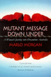 Buy Mutant Message Down Under : A Woman’S Journey Into Dreamtime Australia