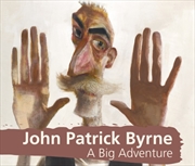 Buy John Patrick Byrne A Big Adventure