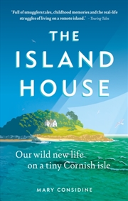 Buy The Island House : Our Wild New Life On A Tiny Cornish Isle