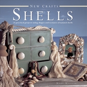 Buy New Crafts: Shells : 25 Practical Projects Using Shapes And Textures Of Natural Shells