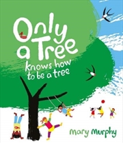 Buy Only A Tree Knows How To Be A Tree