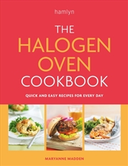 Buy The Halogen Oven Cookbook : Quick And Easy Recipes For Every Day