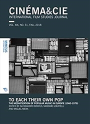 Buy Cinema&Cie, International Film Studies Journal, Vol. Xix, No. 31, Fall 2018 : To Each Their Own Pop.