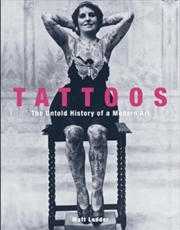 Buy Tattoos : The Untold History Of A Modern Art