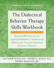 Buy The Dialectical Behavior Therapy Skills Workbook : Practical Dbt Exercises For Learning Mindfulness,