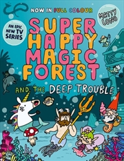Buy Super Happy Magic Forest And The Deep Trouble : Now In Colour!