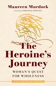 Buy The Heroine's Journey : Woman's Quest For Wholeness