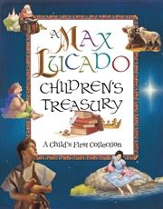 Buy A Max Lucado Children's Treasury : A Child's First Collection