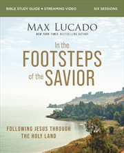 Buy In The Footsteps Of The Savior Bible Study Guide Plus Streaming Video : Following Jesus Through The 