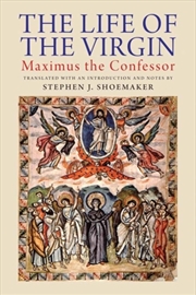 Buy The Life Of The Virgin : Maximus The Confessor