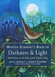 Buy Meister Eckhart's Book Of Darkness & Light : Meditations On The Path Of The Wayless Way