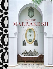 Buy Inside Marrakesh : Enchanting Homes And Gardens
