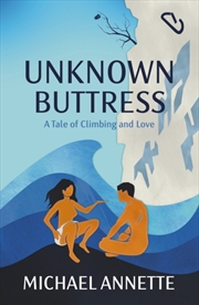 Buy Unknown Buttress : A Tale Of Climbing And Love