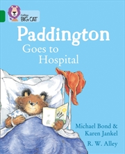 Buy Paddington Goes To Hospital : Band 15/Emerald