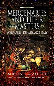 Buy Mercenaries And Their Masters : Warfare In Renaissance Italy