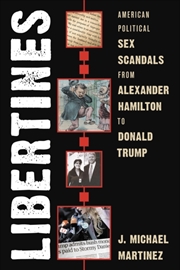 Buy Libertines : American Political Sex Scandals From Alexander Hamilton To Donald Trump