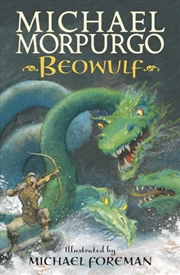 Buy Beowulf : The Epic Anglo-Saxon Legend Brilliantly Retold By Michael Morpurgo, Author Of The Internat