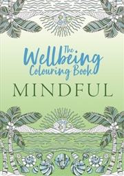 Buy The Wellbeing Colouring Book: Mindful