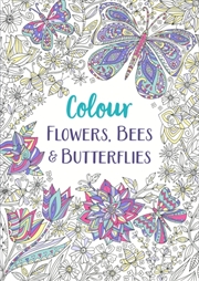 Buy Flowers, Bees And Butterflies : A Relaxing Colouring Book