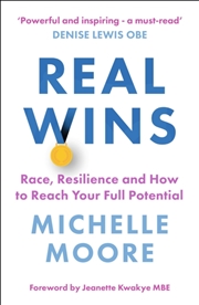 Buy Real Wins : Race, Resilience And How To Reach Your Full Potential