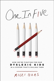 Buy One In Five : How We're Fighting For Our Dyslexic Kids In A System That's Failing Them