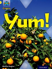 Buy Project X Origins: Yellow Book Band, Oxford Level 3: Food: Yum!