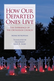 Buy How Our Departed Ones Live : The Experience Of The Orthodox Church