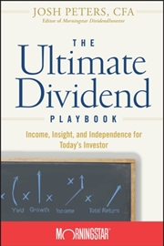Buy The Ultimate Dividend Playbook : Income, Insight And Independence For Today's Investor