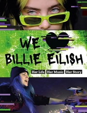 Buy We Love Billie Eilish : Her Life - Her Music - Her Story