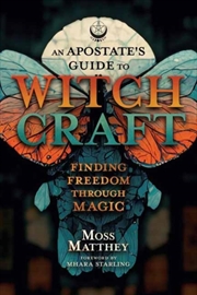 Buy Apostate's Guide To Witchcraft, An : Finding Freedom Through Magic