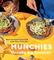 Buy Munchies Guide To Dinner : How To Feed Yourself And Your Friends