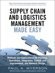 Buy Supply Chain And Logistics Management Made Easy : Methods And Applications For Planning, Operations,