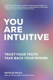 Buy You Are Intuitive : Trust Your Truth. Take Back Your Power.