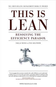 Buy This Is Lean : Resolving The Efficiency Paradox