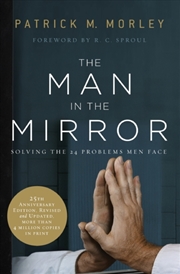 Buy The Man In The Mirror : Solving The 24 Problems Men Face