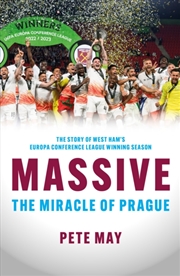 Buy Massive : The Miracle Of Prague - The Story Of West Ham's Europa Conference League Winning Season