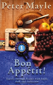 Buy Bon Appetit! : Travels With Knife,Fork & Corkscrew Through France