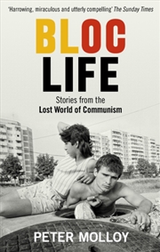 Buy Bloc Life : Stories From The Lost World Of Communism