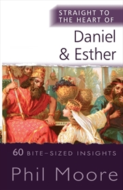 Buy Straight To The Heart Of Daniel And Esther : 60 Bite-Sized Insights