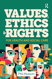 Buy Values, Ethics And Rights For Health And Social Care