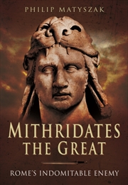 Buy Mithridates The Great: Rome's Indomitable Enemy