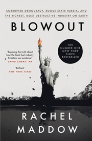 Buy Blowout : Corrupted Democracy, Rogue State Russia, And The Richest, Most Destructive Industry On Ear
