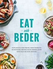Buy Eat With Beder : Recipes And Reflections From Well Known Personalities And Inspirational Individuals