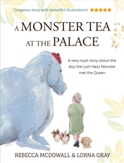 Buy A Monster Tea At The Palace : The 'Wonderful, Heartwarming' Prize-Winning Tale Of The Day The Loch N