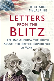 Buy Letters From The Blitz : Telling America The Truth About The British Experience Of War